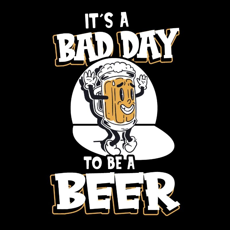 Its A Bad Day To Be A Beer