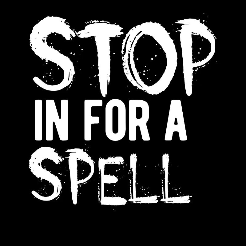 Stop in for a spell