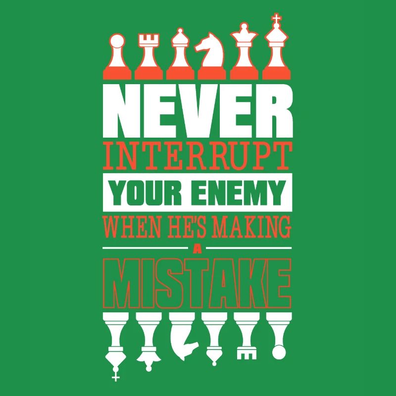 Never Interrupt Your Opponent Funny Chess Player