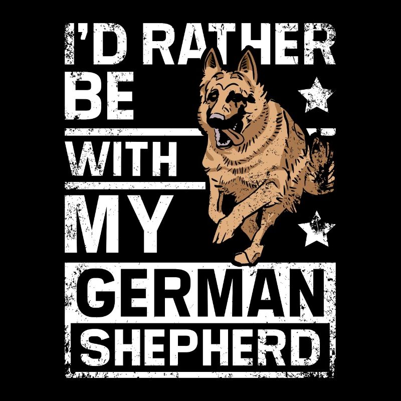 I'd rather be with my german shepherd