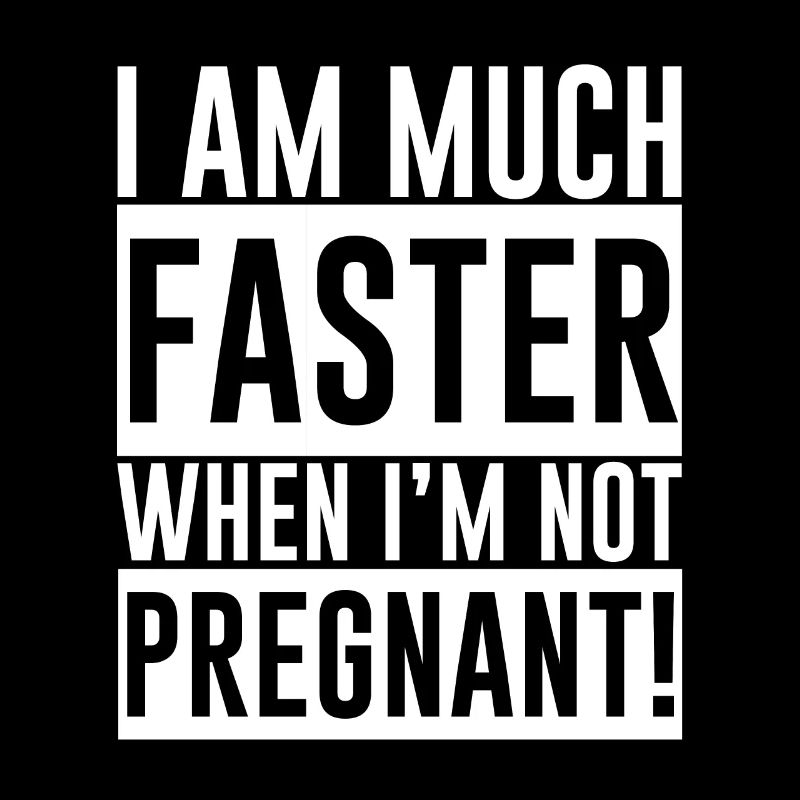 Je suis beaucoup plus rapide quand je ne suis pas enceinte