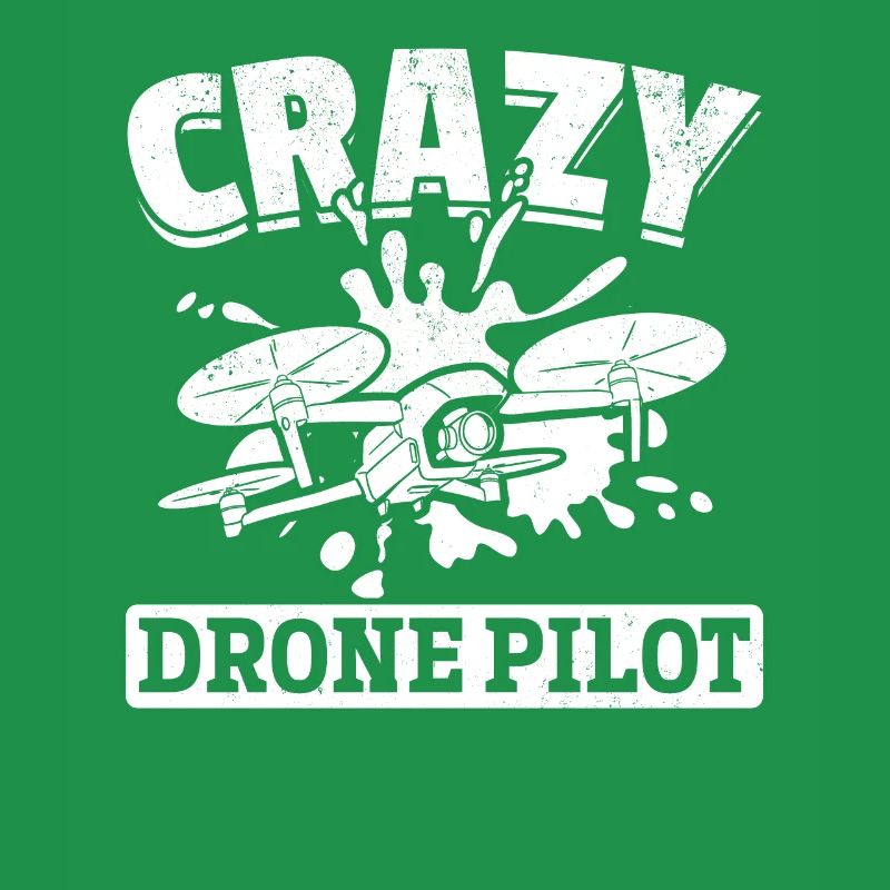 Drone Racing Funny Drone Pilot - Crazy Drone Pilot