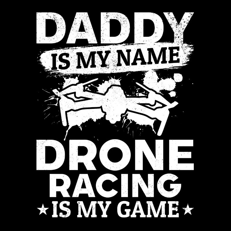 Drone Pilot Daddy est mon nom Drone Racing est mon Ga