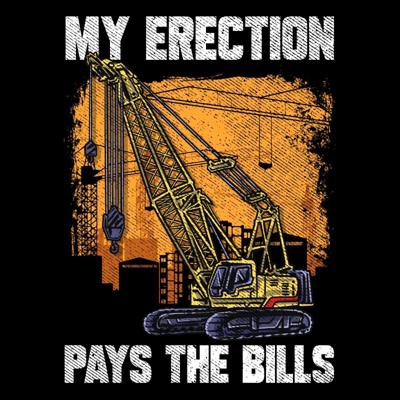 Mon érection paie les factures grutier