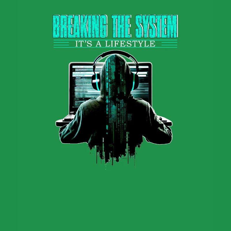 Breaking The System It's A Lifestyle for Coder and