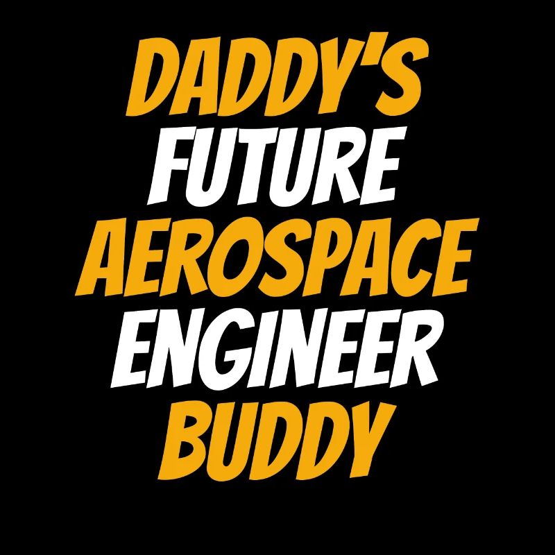 Aerospace Engineer - Daddy's Future Aerospace Engi