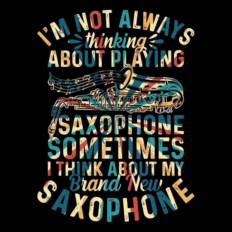 I'm Not Always Thinking About Playing Saxophones -