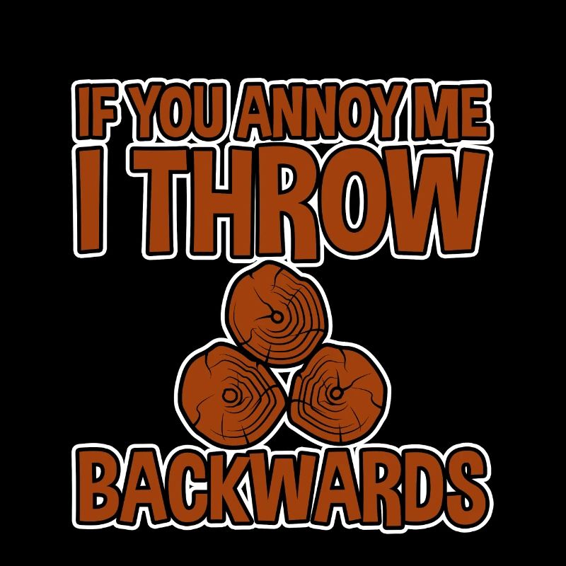 If You Annoy Me, I Throw Backwards 4