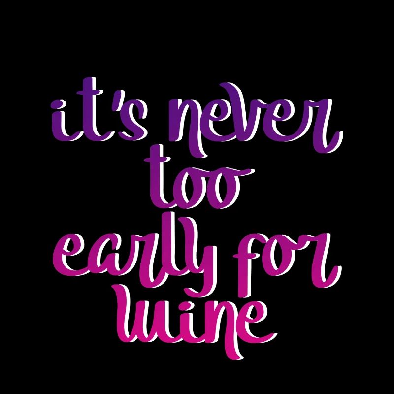 It's Never Too Early For Wine 2