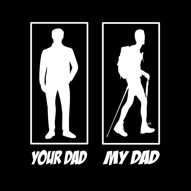 Your Dad My Dad Hiking Dad