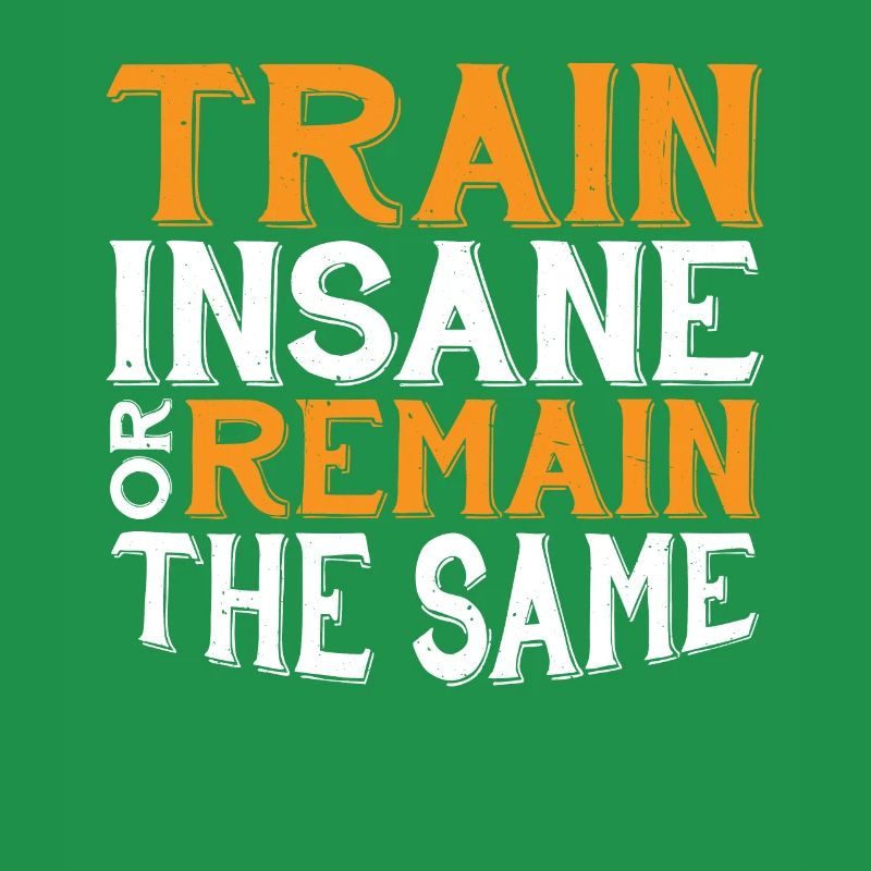 Train Insane Or Remain The Same 21
