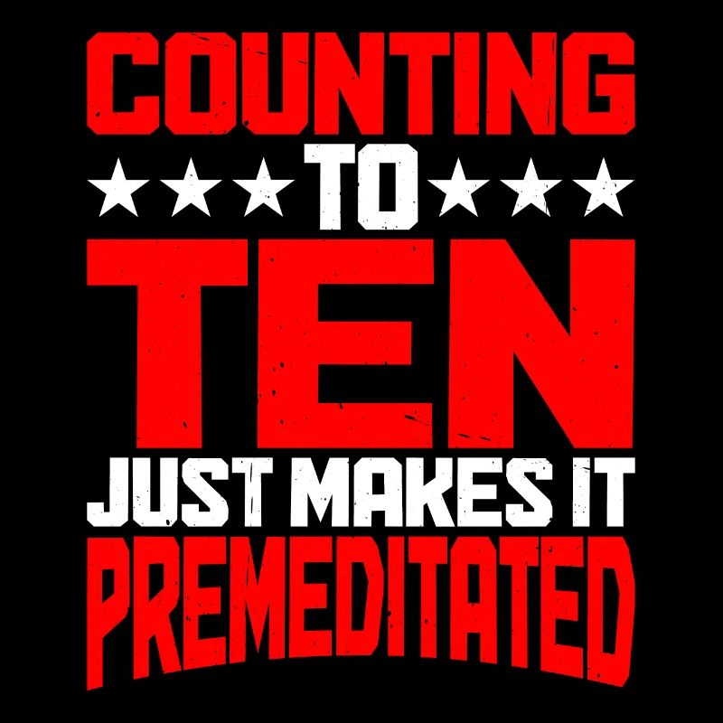 Counting To Ten Just Makes It Premeditated 9