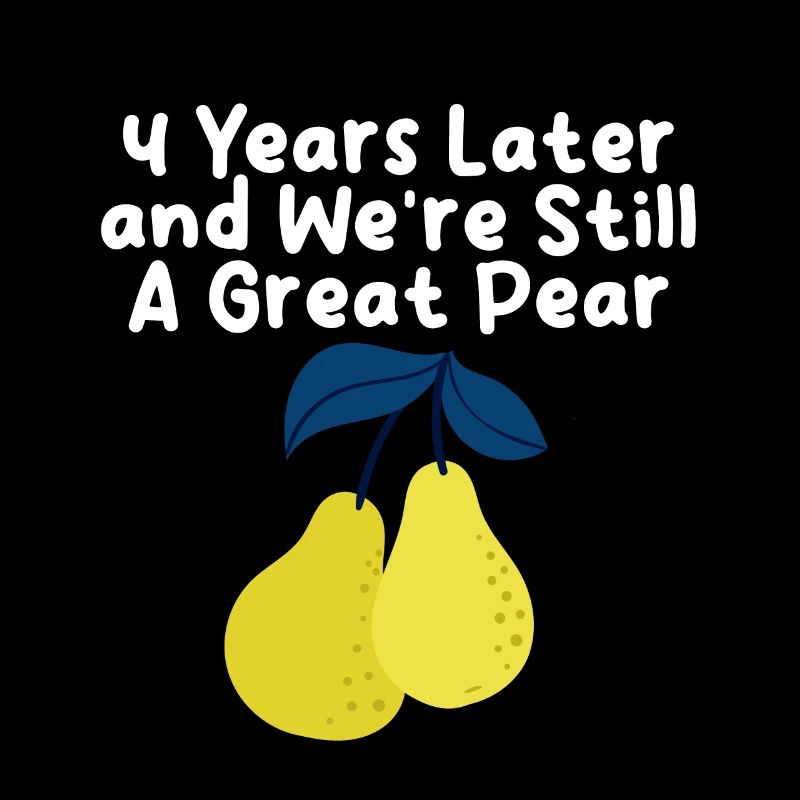4 Years Later And We're Still A Great Pear