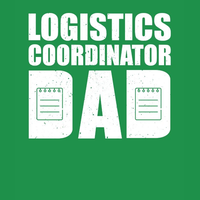 Great Logistics Coordinator Dad Design