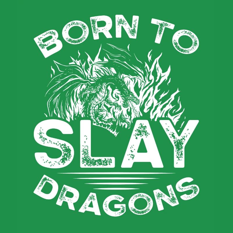 Born to Kill Dragons