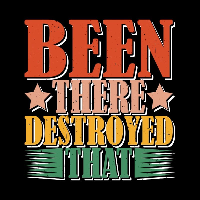 Been There Destroyed That 12