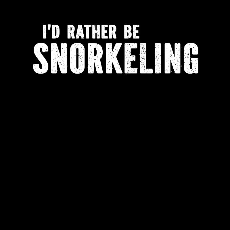 Snorkeling Snorkeler - I'd Rather Be Snorkeling