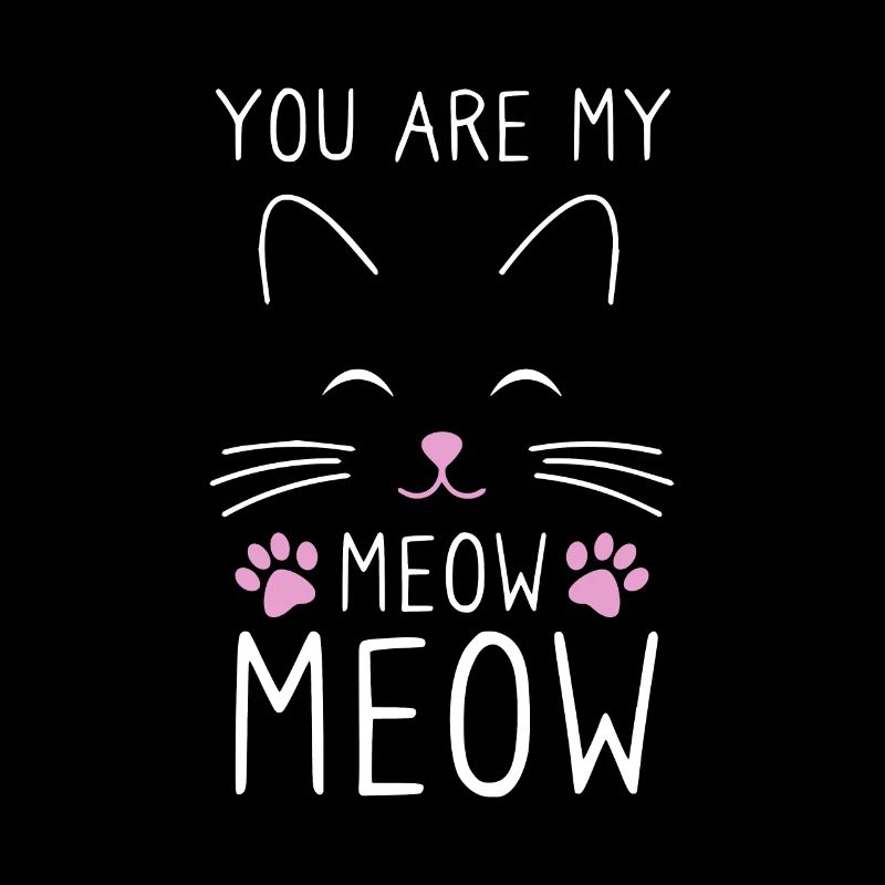 Tu es mon Meow Meow Cat