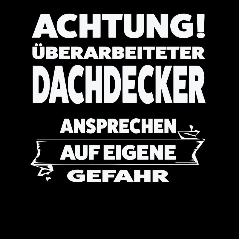 Dachdecker Beruf Dachdecken Geschenk
