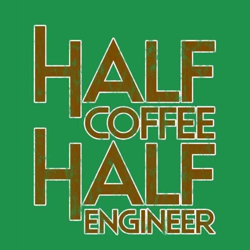 Half Coffee Half Engineer 3