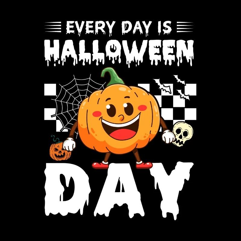 Every Day Is Halloween Day - Funny Pumpkin Hallowe