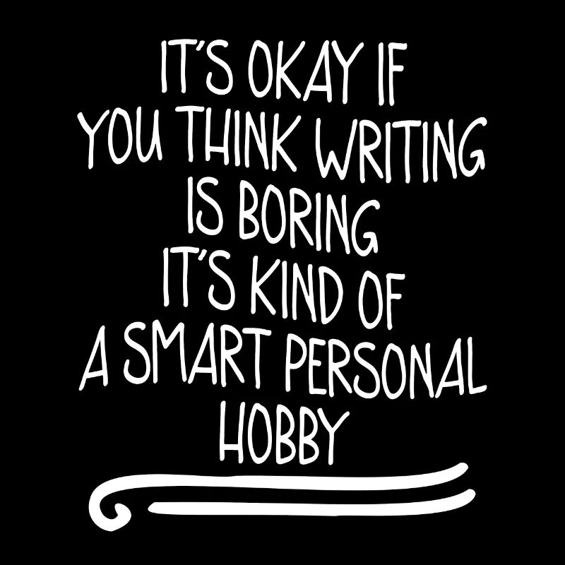 It's Okay If You Think Writing Is Boring 4