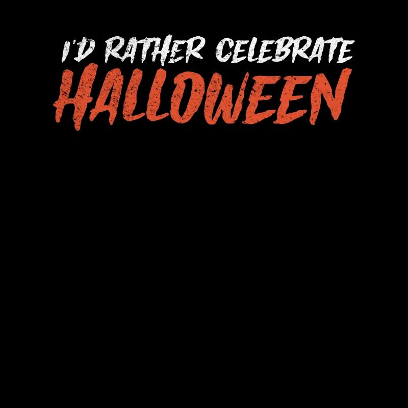 31 October Halloween - I'd Rather Celebrate Hallow