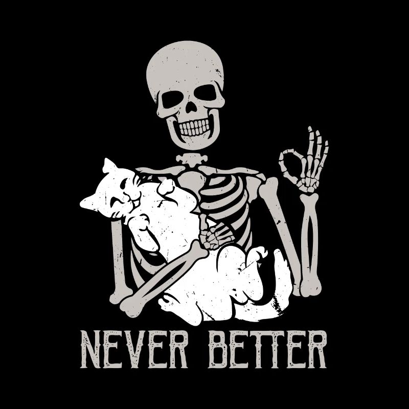 Never Better Skeleton Holding Cat