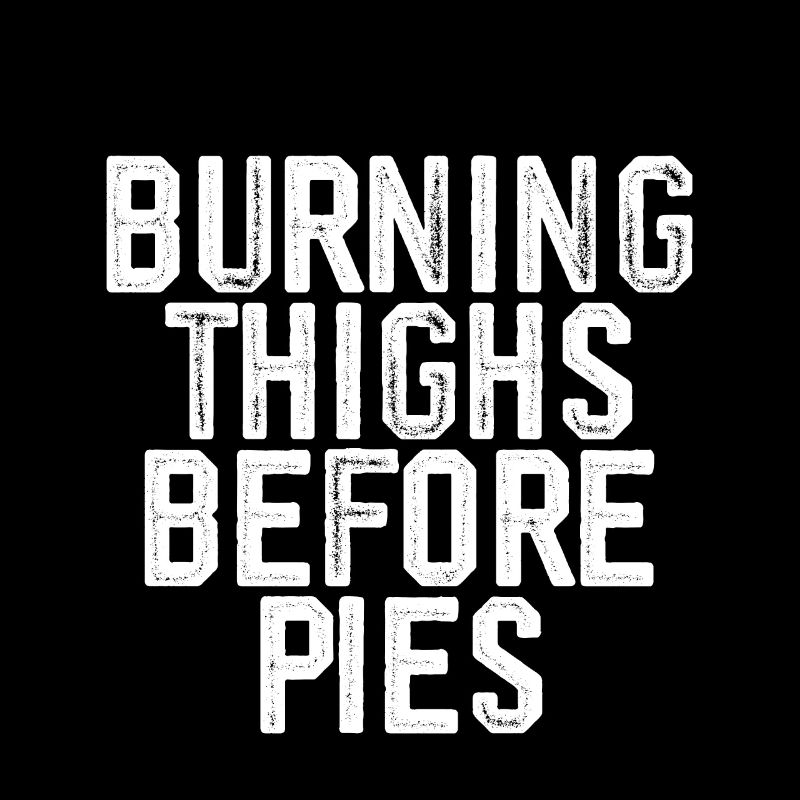 Burning Thighs Before Pies 3