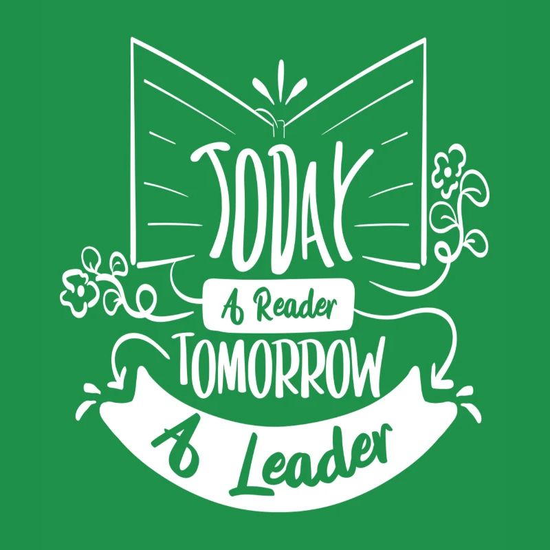 Today a reader, tomorrow a leader