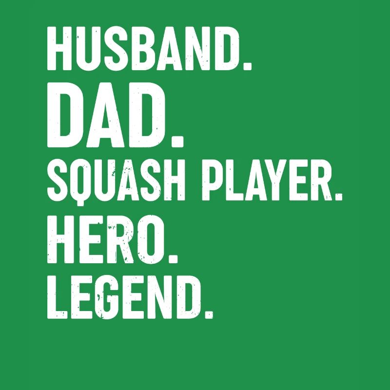 Husband Dad Squash Player Hero Legend - Daddy Squa