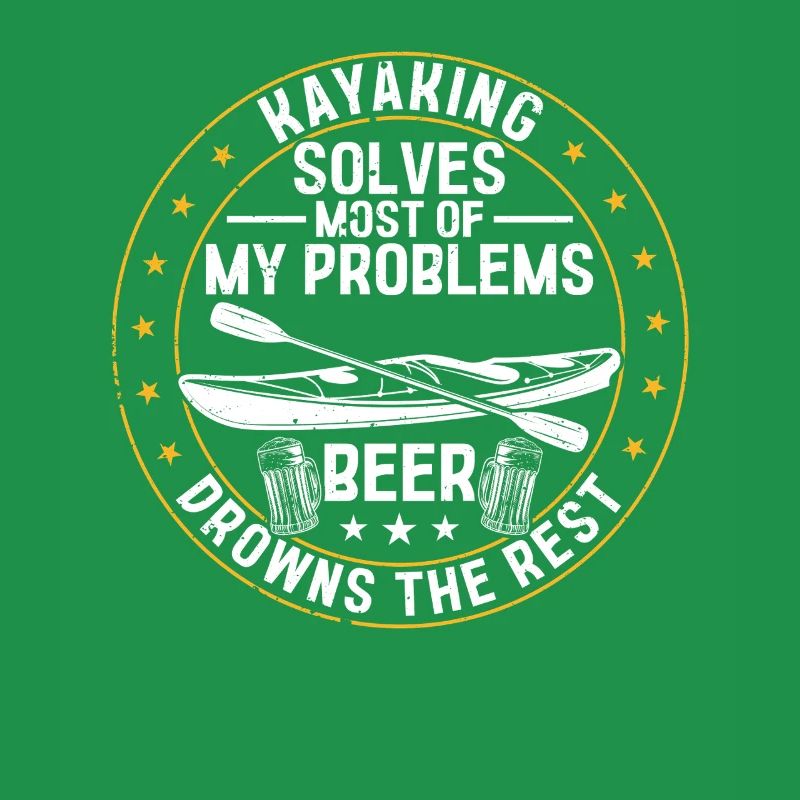 Kayaking solves most of my problems beer drowns