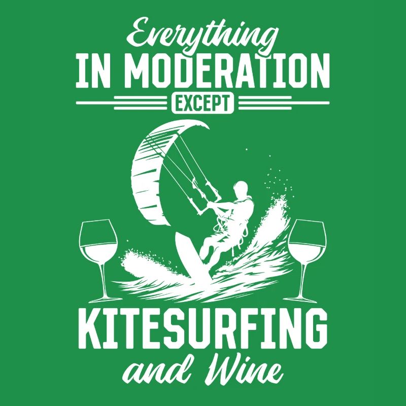 Everything in moderation except Kitesurfing and