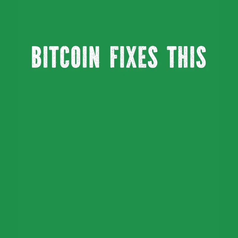 Bitcoin fixes this - Cryptocurrency Funny Bitcoin