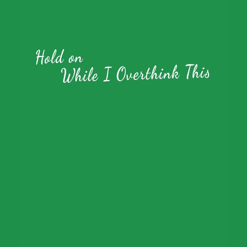 Mental Health Matters - Hold On While I Overthink