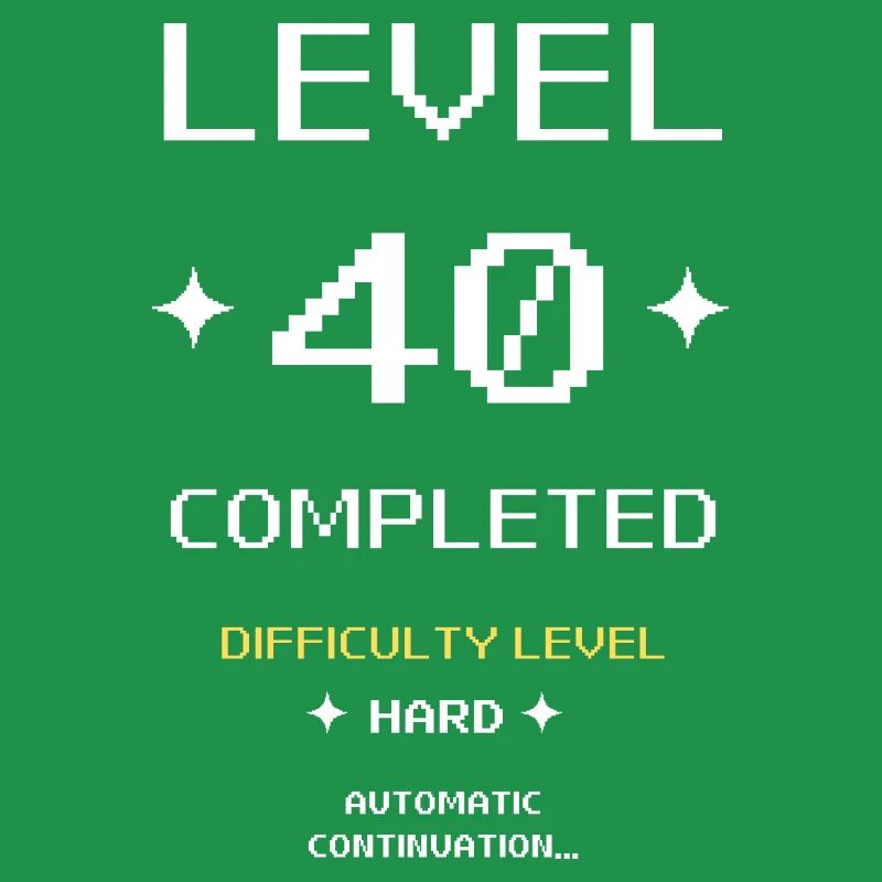 Level 40 Completed.40th Birthday Gift