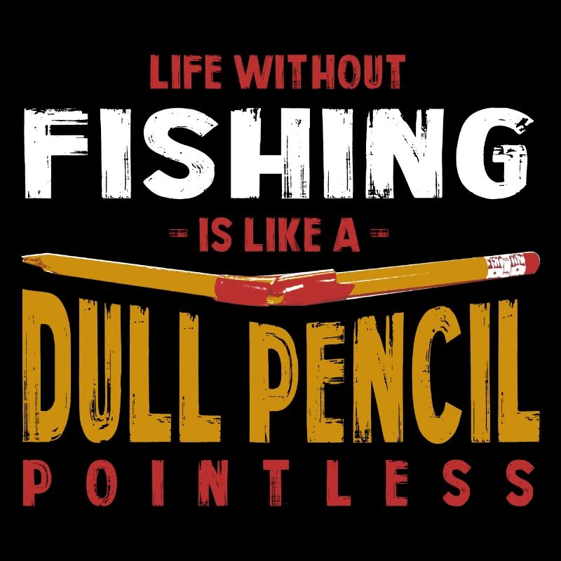 La vie sans pêche est comme un crayon terne drôle