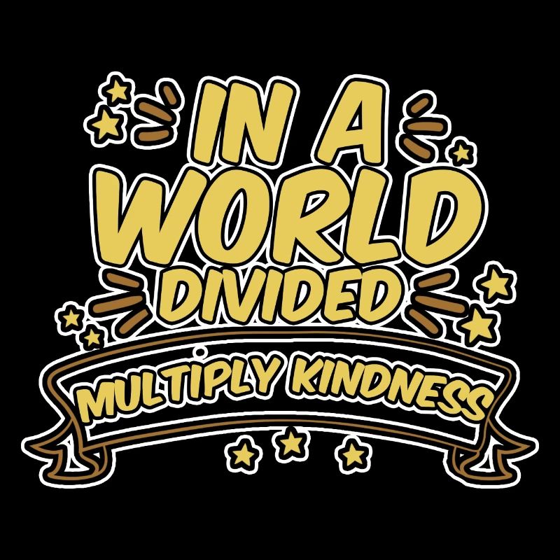 In A World Divided Multiply Kindness 2