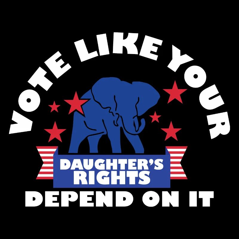 Vote Matters Vote Like Your Daughter's Rights