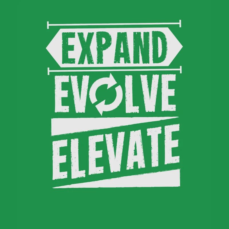 Expand - Evolve - Elevate