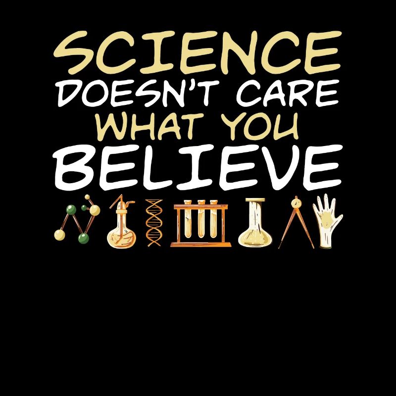 La science ne se soucie pas de ce que vous croyez Science