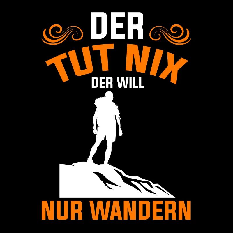 Der Tut Nix der Will Nur Wandern