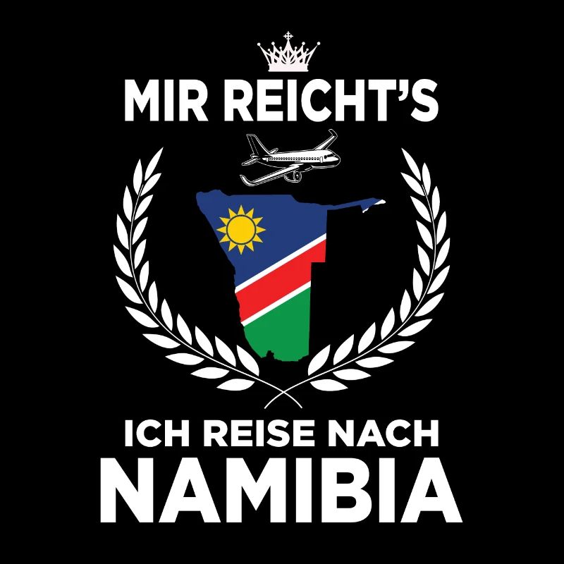 Mir reichts ich reise nach Namibia GeschenkMir rei