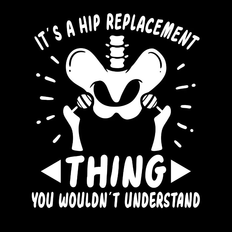 Hip Replacement Hip Surgery Post-OP idea