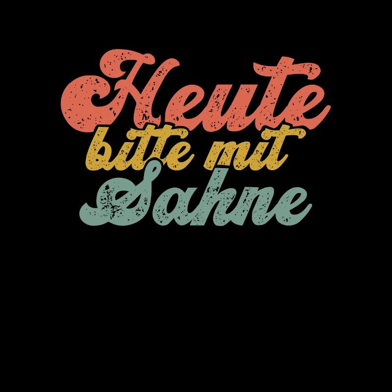Heute bitte mit Sahne