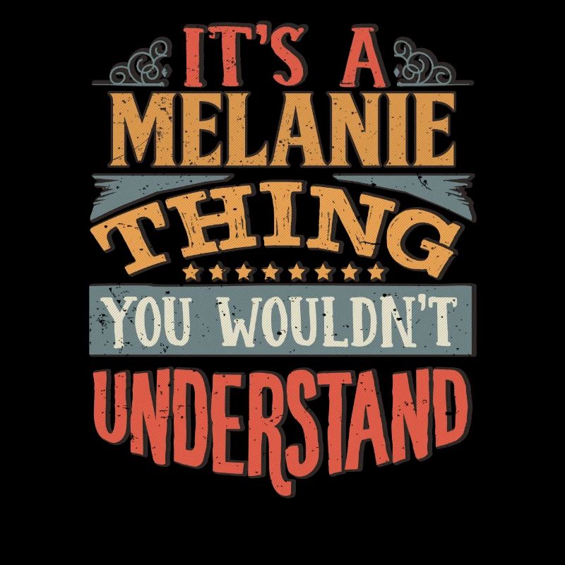 C’est une chose mélanie que vous ne comprendriez pas -
