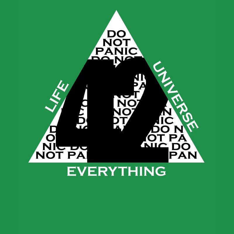 42 Answer Universe Life Everything Don't Panic