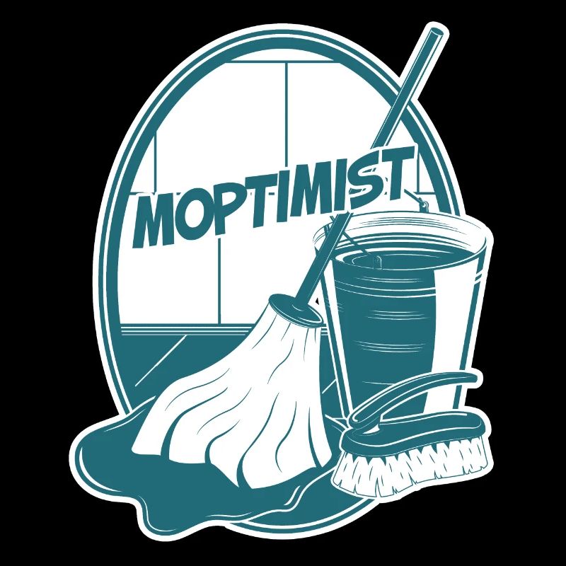 Moptimist Putzfrau Putzmann Putzkolonne Sprüche