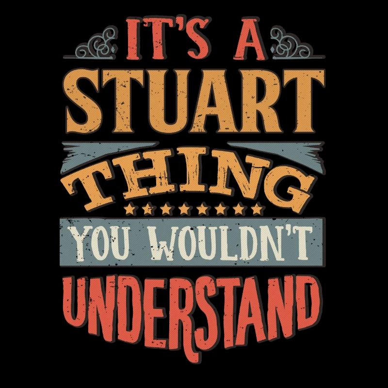 It's A Stuart Thing You Wouldnt Understand -