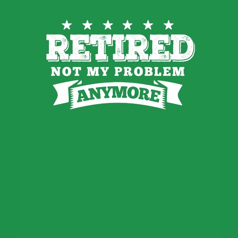 No longer my problem retirement retirees